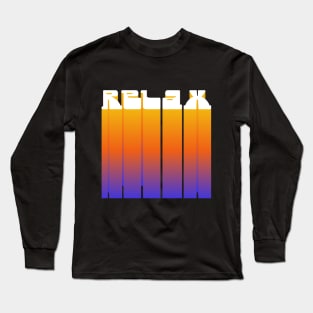 Relax Word Art Long Sleeve T-Shirt